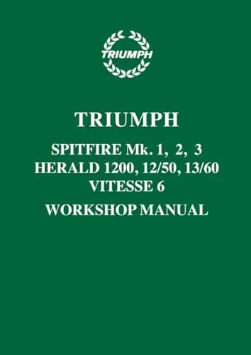 Triumph Spitfire Mk. 1, Mk. 2, Mk. 3 Herald 1200, 12/50, 13/60 & Vitesse 6 Workshop Manual (No. 511243)