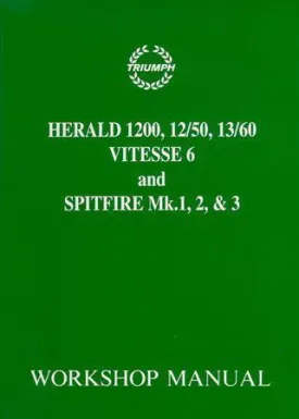 Triumph Spitfire Mk. 1, Mk. 2, Mk. 3 Herald 1200, 12/50, 13/60 & Vitesse 6 Workshop Manual (No. 511243)